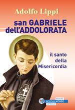 San Gabriele dell'Addolorata. Il santo della misericordia