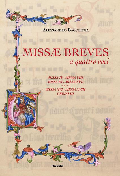 Missae breves a quattro voci. Missa IV, missa VIII, missa XI, missa XVII, missa XVI, missa XVIII, credo III - Alessandro Bacchiega - copertina