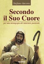 Secondo il suo cuore. Per una mistagogia del mistero pastorale