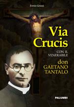Via crucis con il venerabile don Gaetano Tantalo