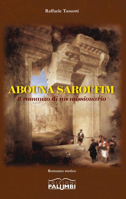 Abouna saroufim. Il romanzo di un missionario - Raffaele Tassotti - copertina