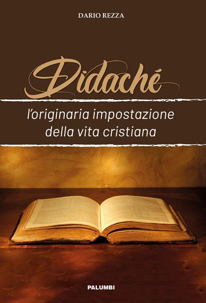 Didaché. L'originaria impostazione della vita cristiana - Dario Rezza - copertina