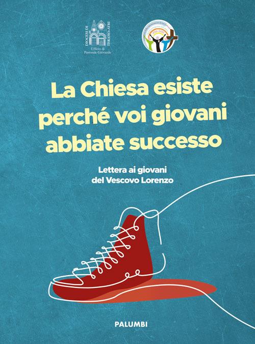 La Chiesa esiste perché voi giovani abbiate successo - Nicola Palumbi - copertina