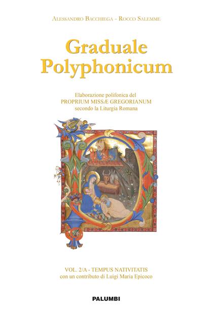 Graduale polyphonicum. Elaborazione polifonica del proprium missae gregorianum secondo la liturgia romana. Vol. 2: Tempus nativitatis - Alessandro Bacchiega,Rocco Salemme - copertina