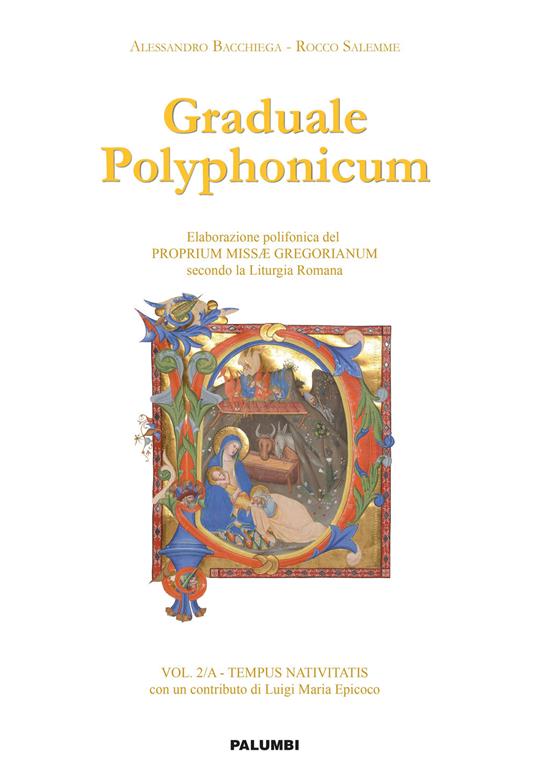 Graduale polyphonicum. Elaborazione polifonica del proprium missae gregorianum secondo la liturgia romana. Vol. 2: Tempus nativitatis - Alessandro Bacchiega,Rocco Salemme - copertina