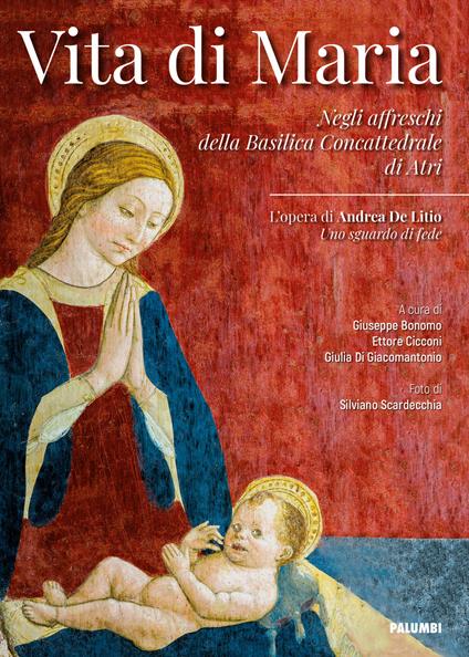 Vita di Maria. Negli affreschi della Basilica Concattedrale di Atri. L'opera di Andrea De Litio «Uno sguardo di fede» - copertina