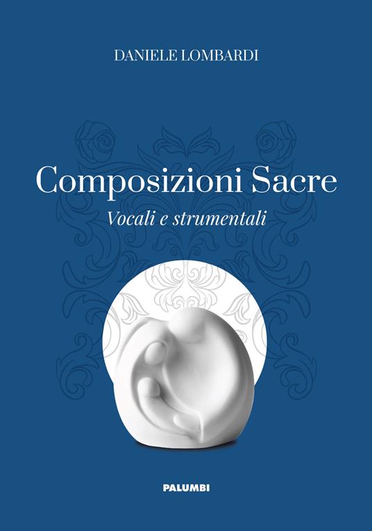 Composizioni sacre. Vocali e strumentali - Daniele Lombardi - copertina