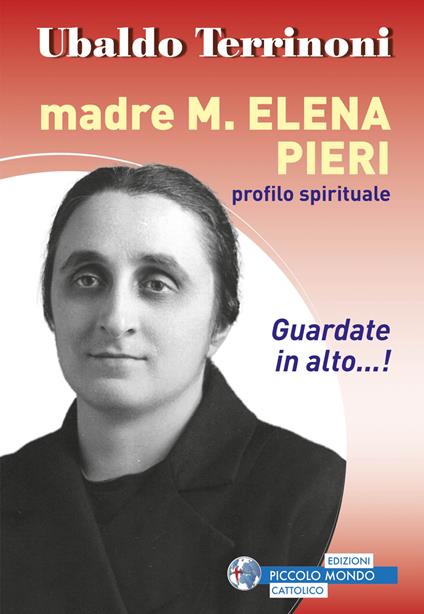 Madre M. Elena Pieri. Profilo spirituale - Ubaldo Terrinoni - copertina