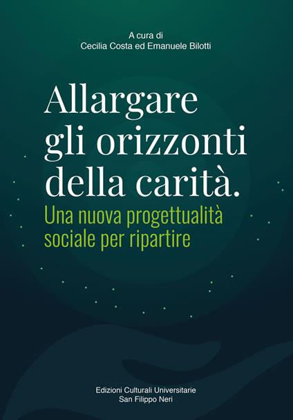 Allargare gli orizzonti della carità. Una nuova progettualità sociale per ripartire - copertina