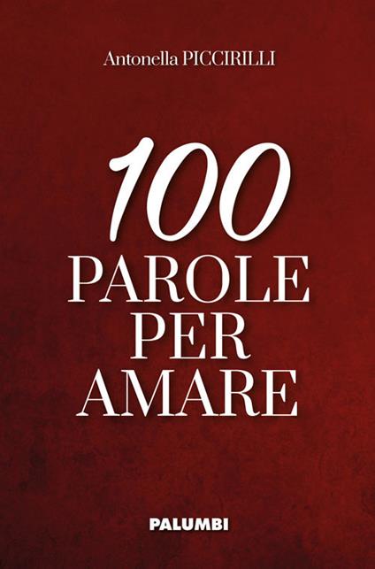 100 parole per amare - Antonella Piccirilli - copertina