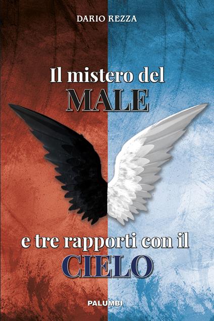 Il mistero del male e tre rapporti con il cielo - Dario Rezza - copertina