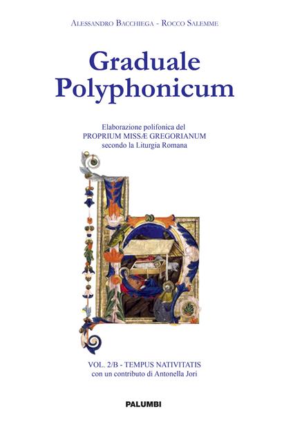 Graduale polyphonicum. Elaborazione polifonica del proprium missae gregorianum secondo la liturgia romana. Vol. 2/B: Tempus nativitatis - Alessandro Bacchiega,Rocco Salemme - copertina