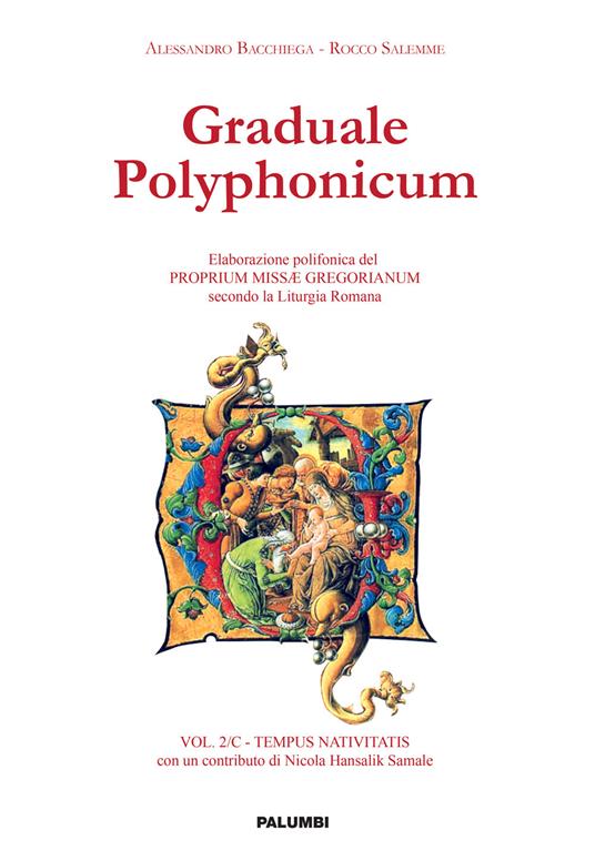 Graduale polyphonicum. Elaborazione polifonica del proprium missae gregorianum secondo la liturgia romana. Vol. 2/C: Tempus nativitatis - Alessandro Bacchiega,Rocco Salemme - copertina