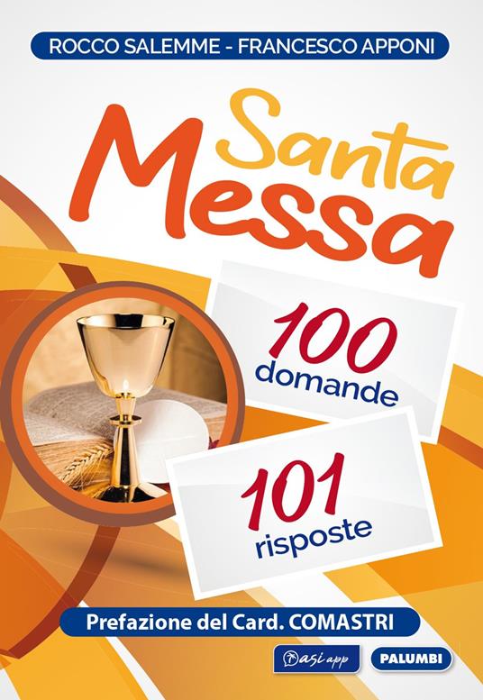 Santa messa. 100 domande, 101 risposte - Rocco Salemme,Francesco Apponi - copertina