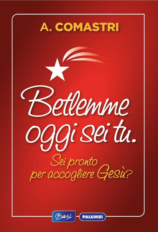 Betlemme oggi sei tu. Sei pronto per accogliere Gesù? - Angelo Comastri - copertina