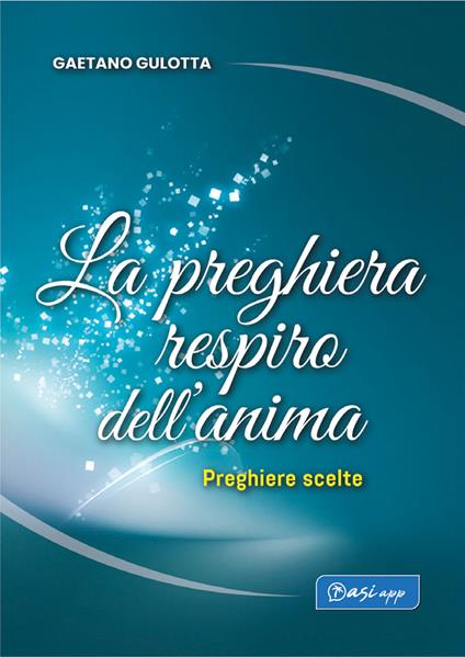 La preghiera respiro dell'anima. Preghiere scelte - Gaetano Gulotta - copertina