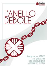L'anello debole. Rapporto 2022 su povertà ed esclusione sociale in Italia