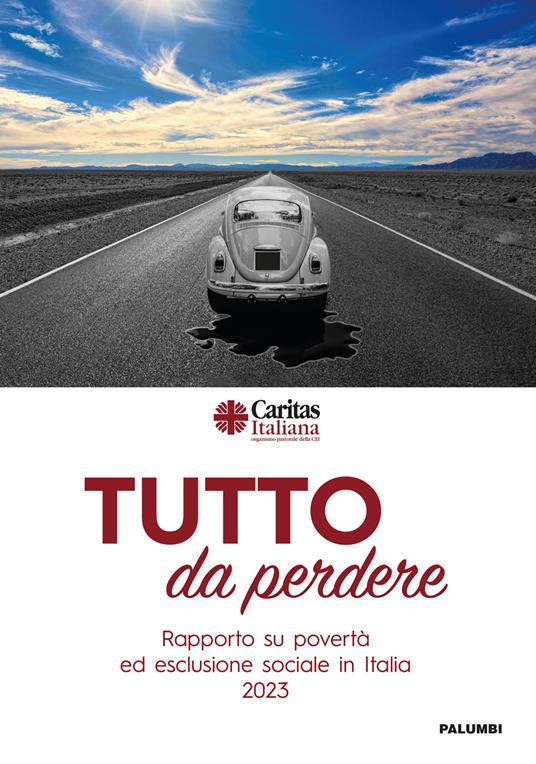 Tutto da perdere. Rapporto su povertà ed esclusione sociale in Italia 2023 - Caritas italiana - copertina