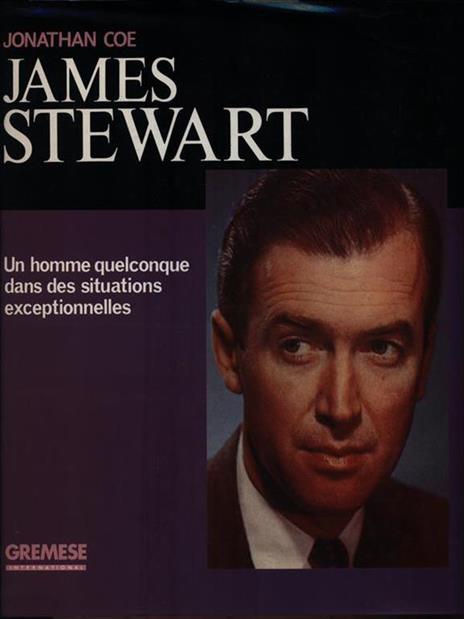 James Stewart. Un homme quelconque dans des situations exceptionnelles - Jonathan Coe - 2
