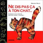 Ne dis pas sa à ton chat