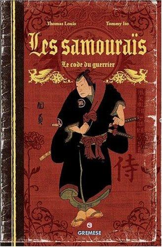 Les samourais. Le code du guerrier - Thomas Louis,Tommy Ito - copertina