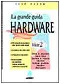La grande guida hardware. Vol. 2