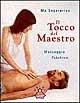 Libro Il tocco del maestro. Massaggio psichico Sagarpriya DeLong