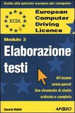 ECDL. Guida alla patente europea del computer. Modulo 3: elaborazione testi