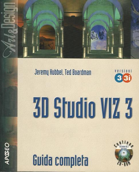 3D Studio VIZ 3 e 3I. Guida completa. Con CD-ROM