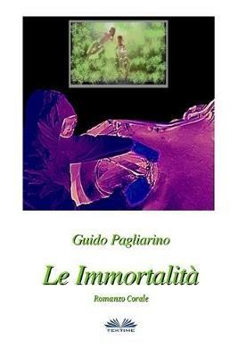 Le immortalità - Guido Pagliarino - copertina