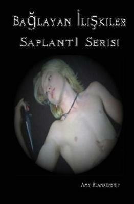 Ba?layan ?liskiler (Saplanti Kitabi). Vol. 1 - Amy Blankenship - copertina