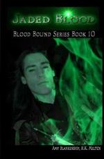 Jaded Blood (Blood bound). Vol. 10