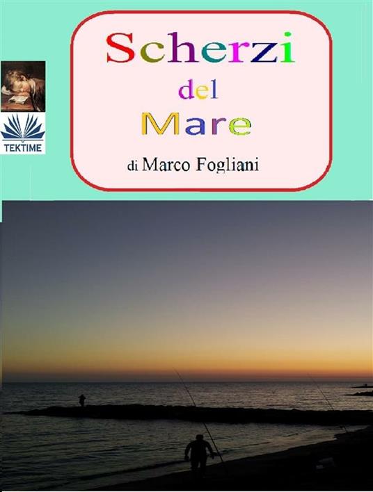 Scherzi del mare - Marco Fogliani - ebook