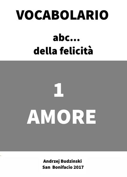Amore. Vocabolario abc... della felicità - Andrzej Budzinski,Lisa Masoni - ebook