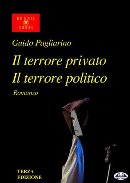 Il terrore privato il terrore politico - Guido Pagliarino - ebook