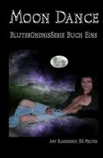 Moon dance. Blood bound series  . Vol. 1: Moon Dance (Blutsbündnis-Serie).