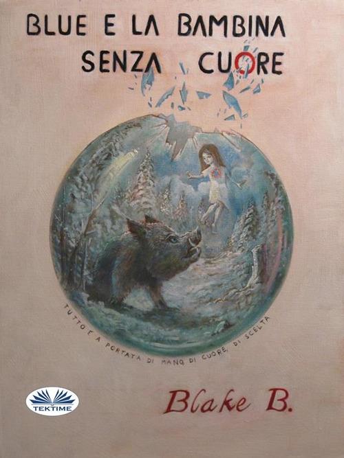 Blue e la bambina senza cuore - Blake B. - ebook
