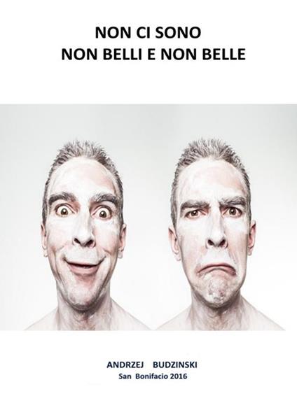 Non ci sono non belli e non belle - Andrzej Budzinski - ebook