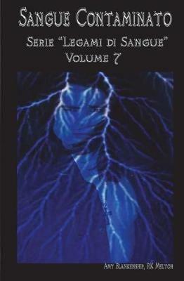Sangue contaminato. Legami di sangue. Vol. 7 - Amy Blankenship - copertina