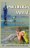 Psicología animal. Descubre qué papel juega en la vida