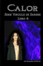 Calor. Vinculo de sangre. Vol. 4