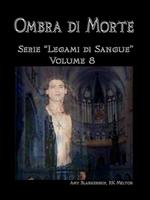 Ombra di morte. Legami di sangue. Vol. 8