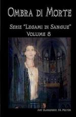 Ombra di morte. Legami di sangue. Vol. 8