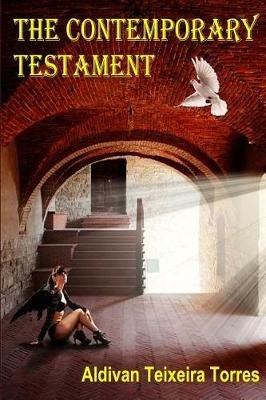 The contemporary testament - Aldivan Teixeira Torres - copertina