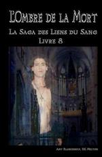 L' ombre de la mort. Les liens du sang. Vol. 8