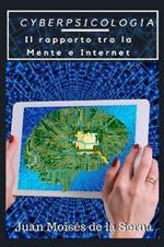 Cyberpsicologia. Il rapporto tra la mente e internet