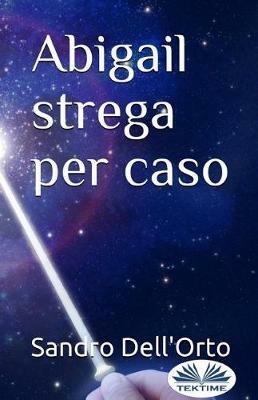 Abigail strega per caso - Sandro Dell'Orto - copertina