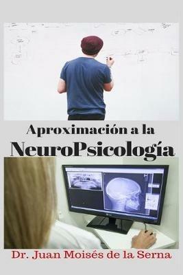 Aproximation a la neuropsicología - Juan Moisés De La Serna - copertina
