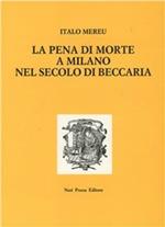La pena di morte a Milano nel secolo di Beccaria