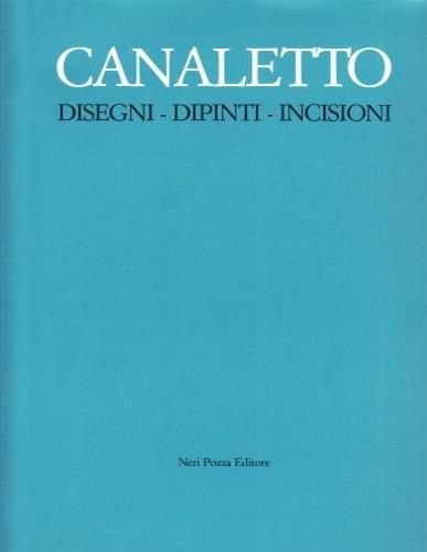 Canaletto: disegni dipinti incisioni - copertina